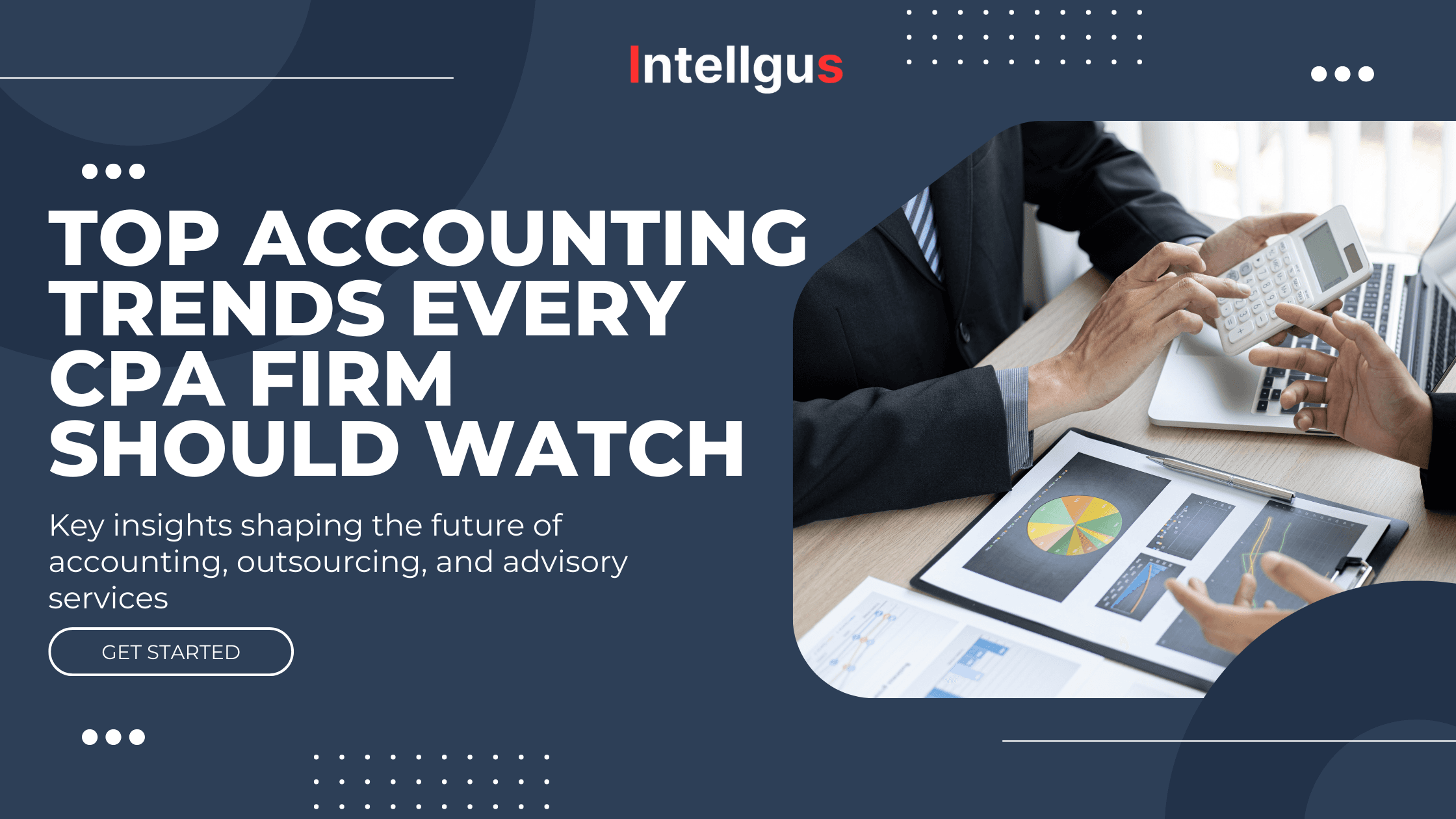 Top Accounting Trends CPA Firms Must Watch | Intellgus