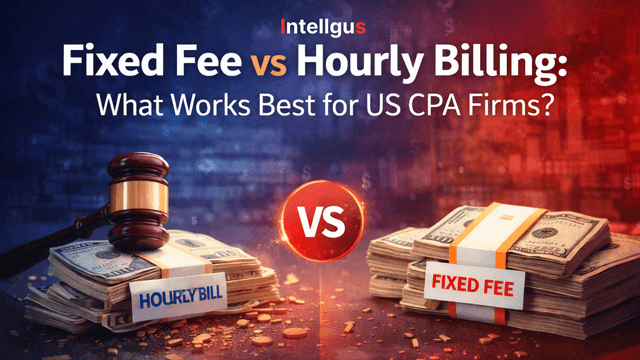 Fixed Fee vs Hourly Billing for US CPA Firms | Intellgus