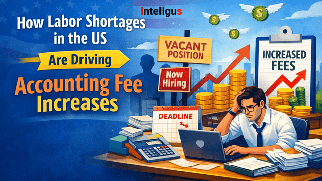 How US Labor Shortages Are Increasing Accounting Fees | Intellgus