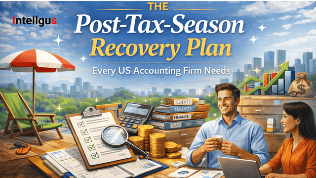 Post-Tax-Season Recovery Plan for US Accounting Firms | Intellgus